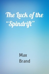 The Luck of the “Spindrift”