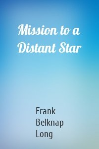 Mission to a Distant Star