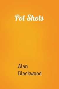 Pot Shots