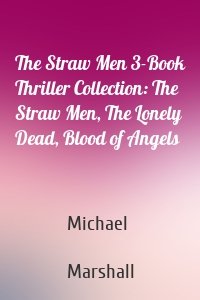 The Straw Men 3-Book Thriller Collection: The Straw Men, The Lonely Dead, Blood of Angels