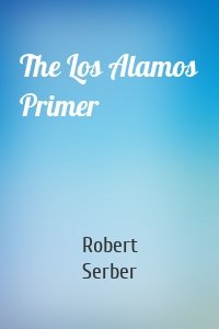 The Los Alamos Primer