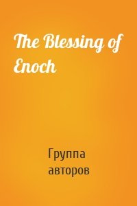 The Blessing of Enoch