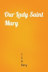 Our Lady Saint Mary