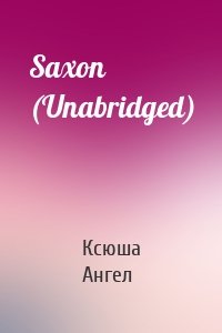 Saxon (Unabridged)