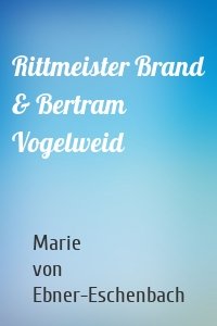 Rittmeister Brand & Bertram Vogelweid