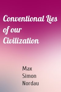 Conventional Lies of our Civilization