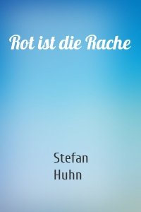 Rot ist die Rache
