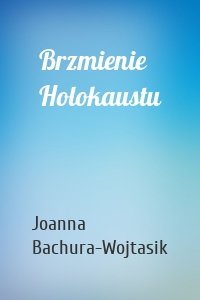 Brzmienie Holokaustu