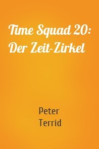 Time Squad 20: Der Zeit-Zirkel