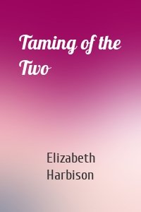 Taming of the Two