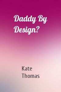 Daddy By Design?