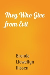 They Who Give from Evil