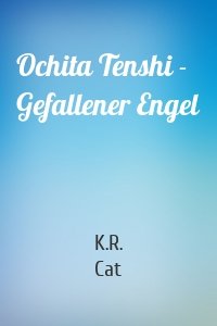 Ochita Tenshi - Gefallener Engel