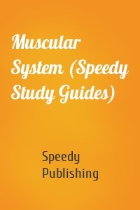 Muscular System (Speedy Study Guides)