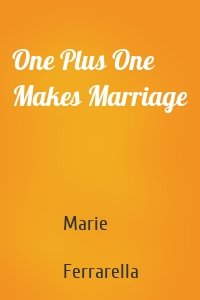 One Plus One Makes Marriage