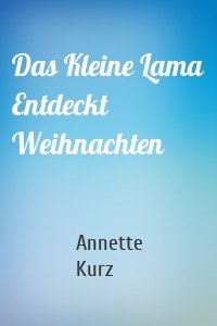 Das Kleine Lama Entdeckt Weihnachten