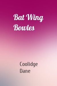 Bat Wing Bowles