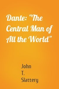 Dante: "The Central Man of All the World"