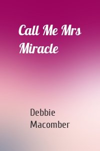 Call Me Mrs Miracle