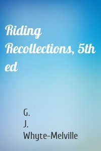 Riding Recollections, 5th ed