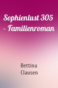 Sophienlust 305 – Familienroman