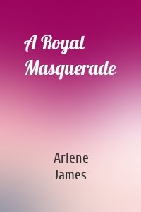 A Royal Masquerade