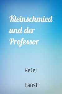 Kleinschmied und der Professor