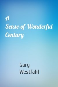 A Sense-of-Wonderful Century
