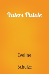 Vaters Pistole