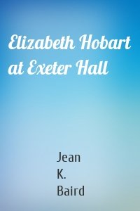 Elizabeth Hobart at Exeter Hall