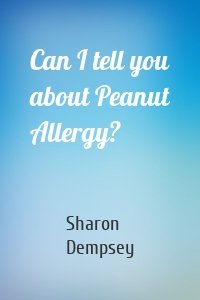 Can I tell you about Peanut Allergy?