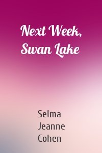 Next Week, Swan Lake