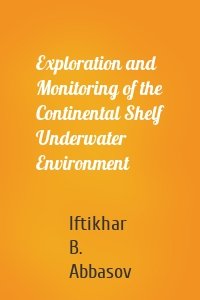 Exploration and Monitoring of the Continental Shelf Underwater Environment