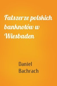 Fałszerze polskich banknotów w Wiesbaden