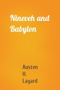 Nineveh and Babylon