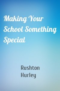Making Your School Something Special
