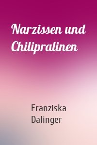 Narzissen und Chilipralinen