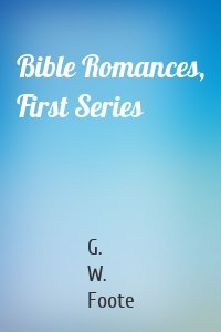 Bible Romances, First Series