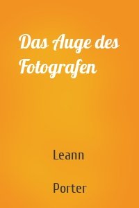 Das Auge des Fotografen