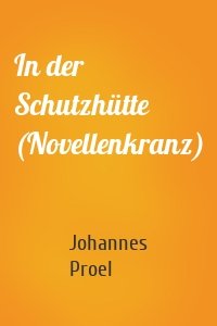 In der Schutzhütte (Novellenkranz)