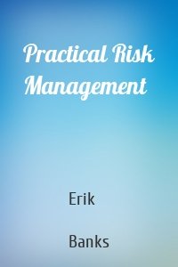 Practical Risk Management