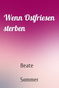 Wenn Ostfriesen sterben