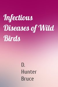 Infectious Diseases of Wild Birds