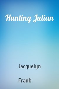 Hunting Julian