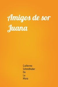 Amigos de sor Juana