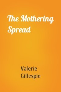 The Mothering Spread