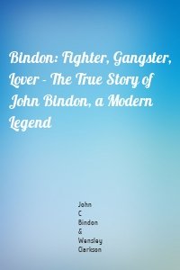 Bindon: Fighter, Gangster, Lover - The True Story of John Bindon, a Modern Legend