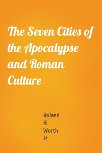 The Seven Cities of the Apocalypse and Roman Culture