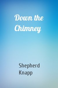 Down the Chimney