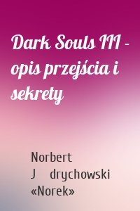 Dark Souls III - opis przejścia i sekrety